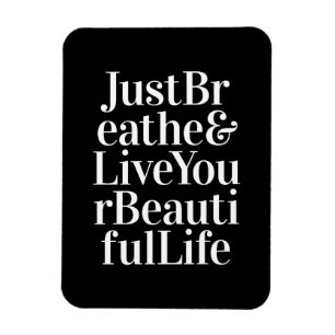 Just Breathe Inspirational Sayings Black White Magnet