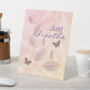 Just Breathe Leaves Butterflies Pastel Pedestal Sign