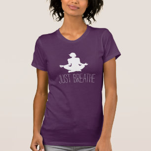 Just Breathe Meditation T-Shirt