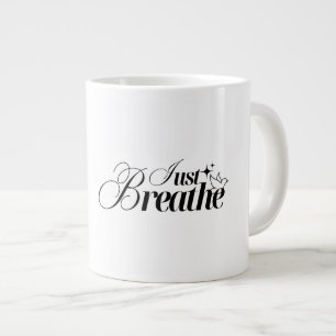 Just Breathe Motivational Quote Mug