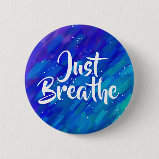Just breathe positive quote abstract brush strokes 6 cm round badge