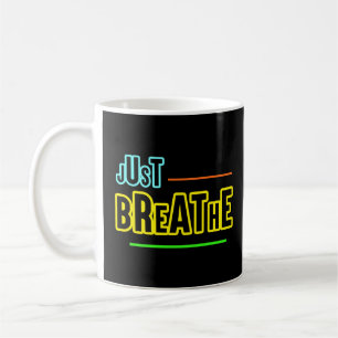 Just Breathe – Relaxing & Mindful Design Coffee Mug