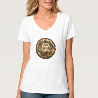 Just Breathe Rustic Forest T-Shirt for Women