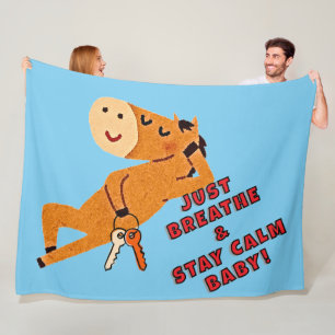 JUST BREATHE & STAY CALM BABY! FLEECE BLANKET