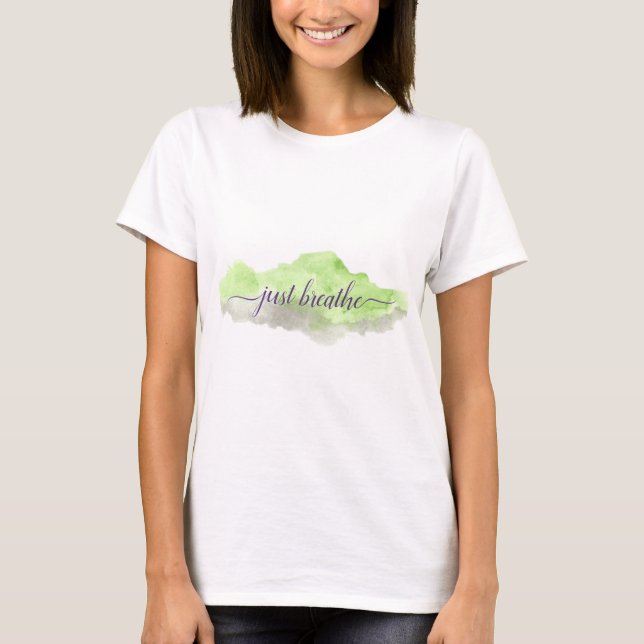 Just Breathe T-shirt (Front)