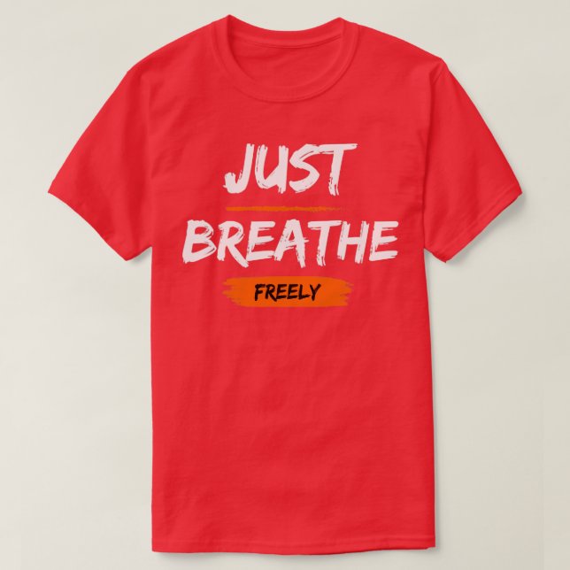 just breathe T-Shirt (Design Front)