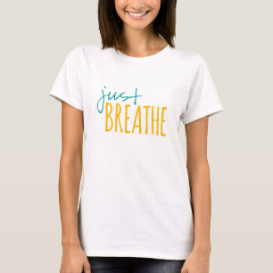 Just Breathe T-Shirt