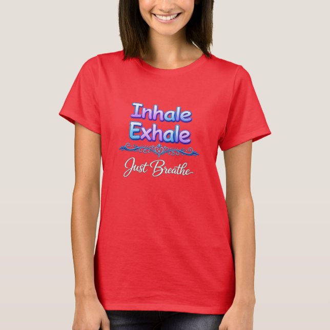 Just Breathe T-Shirt (Front)