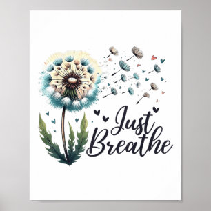 Just Breathe Tee Dandelion Positive Quote Suicide  Poster