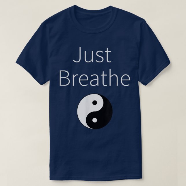 Just Breathe Yin Yang Spiritual Yoga Workout T  T-Shirt (Design Front)