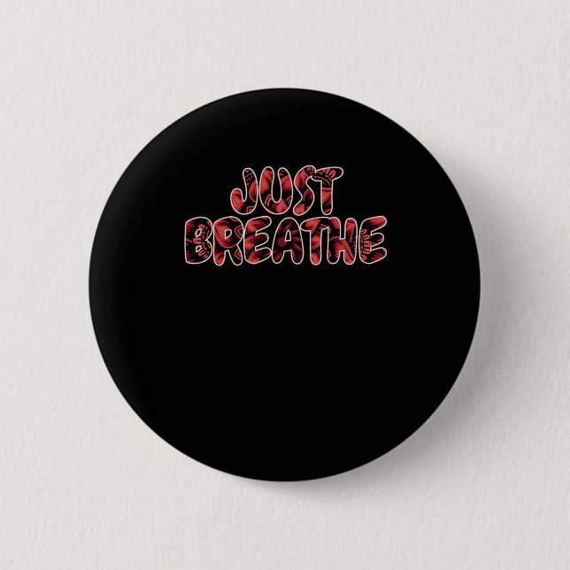 Just Breathe Yoga Yogi Chakra Pilates Namaste Gift 6 Cm Round Badge (Front)