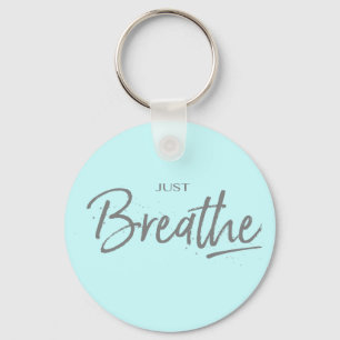 Just Breathe, Yoga, Zen Quote Key Ring