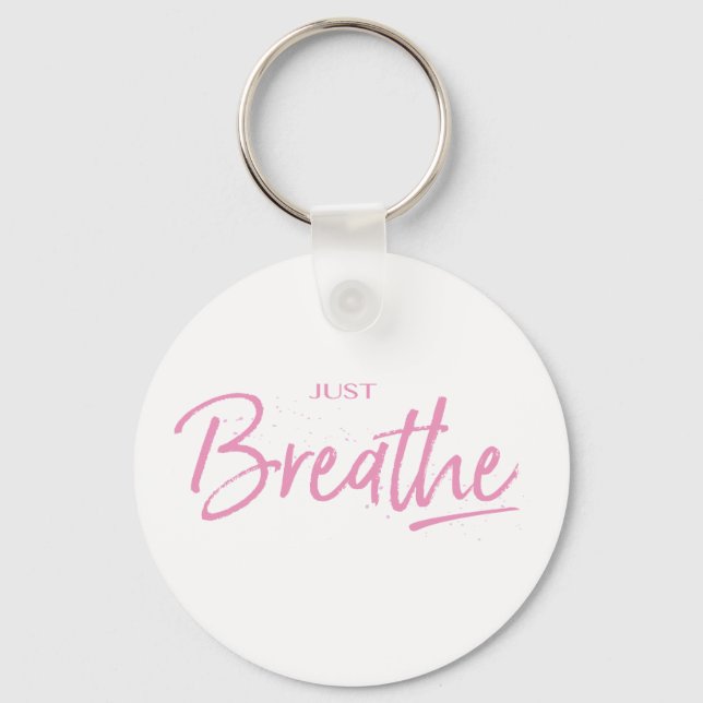 Just Breathe, Yoga, Zen Quote Key Ring (Front)