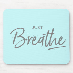 Just Breathe, Yoga, Zen Quote Mouse Mat
