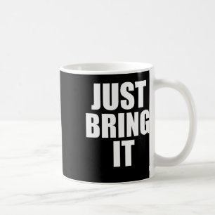 Just Bring It Workout Cross Country Wrestling Gym  Coffee Mug