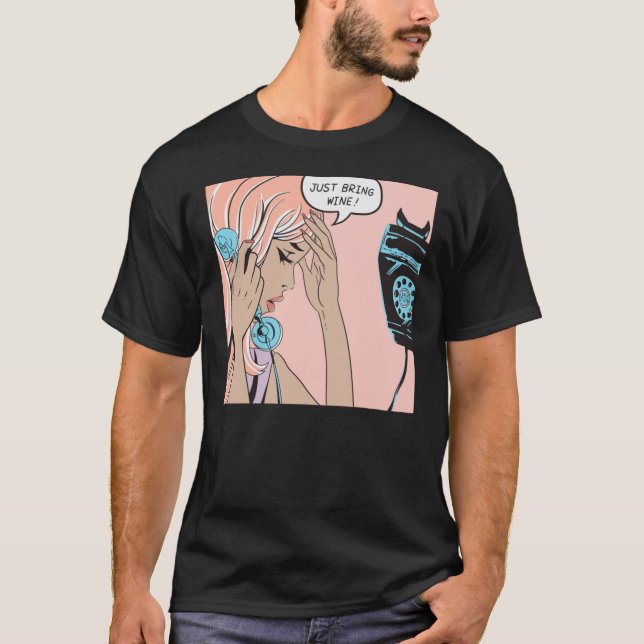 Just Bring Wine Classic T-Shirt (Front)