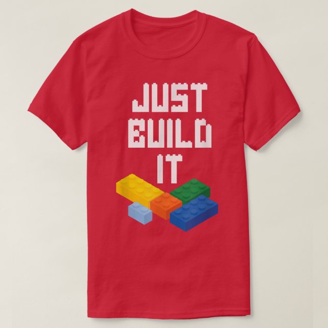 Just Build It Master Builder Building Blocks Toy B T-Shirt (Design Front)