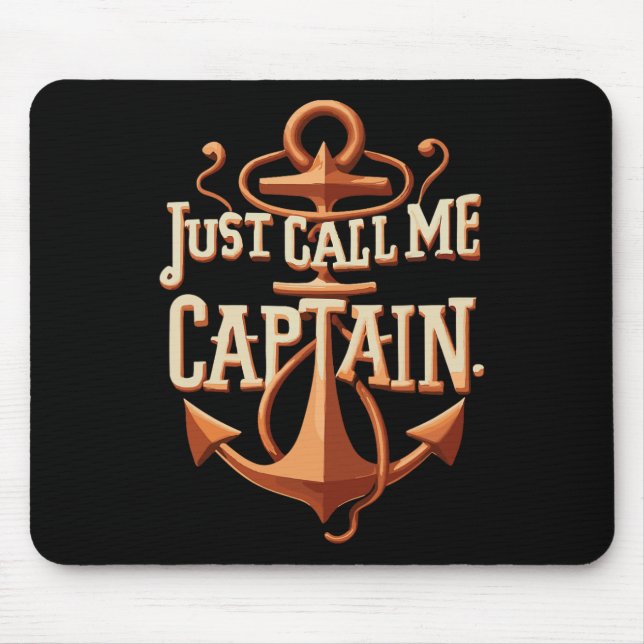Just Call Me Captain - Boat - Sailing - Pontoon  Mouse Mat (Front)