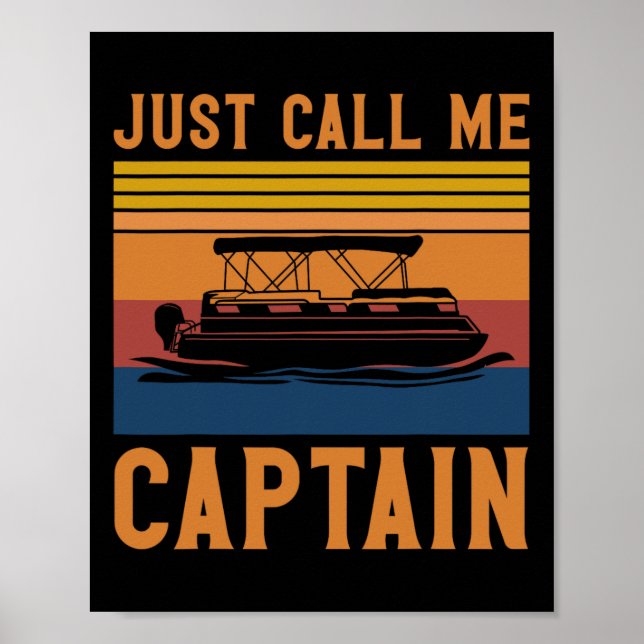 Just Call Me Captain Pontoon Boating Anchor Gift  Poster (Front)