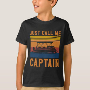 Just Call Me Captain Pontoon Boating Anchor Gift T-Shirt