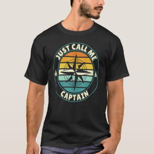 Just Call Me Captain Sailing Boat Sailors T-Shirt
