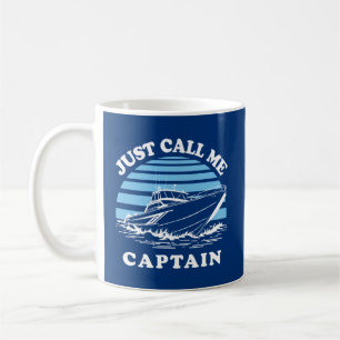 Just Call Me Captain Sailor Quote Coffee Mug
