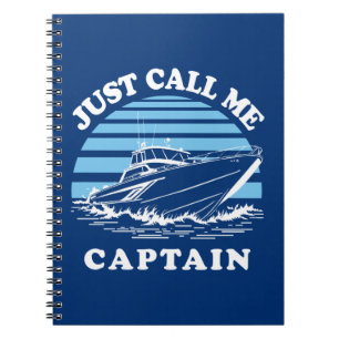 Just Call Me Captain Sailor Quote Notebook