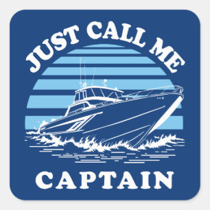 Just Call Me Captain Sailor Quote Square Sticker