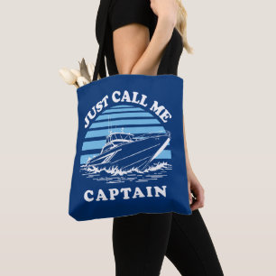 Just Call Me Captain   Sailor Quote Tote Bag