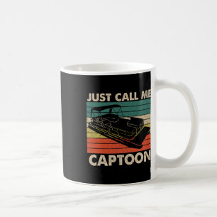 Just Call Me Captoon Retro Pontoon Boat Captain Vi Coffee Mug