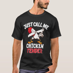 Just Call Me Chicken Tender Dabbing Chicken T-Shirt