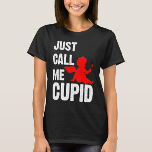 Just Call Me Cupid Valentine's Day Couple Cute T-Shirt