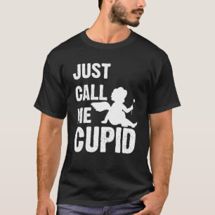 Just Call Me Cupid Valentine's Day Couple Cute T-Shirt