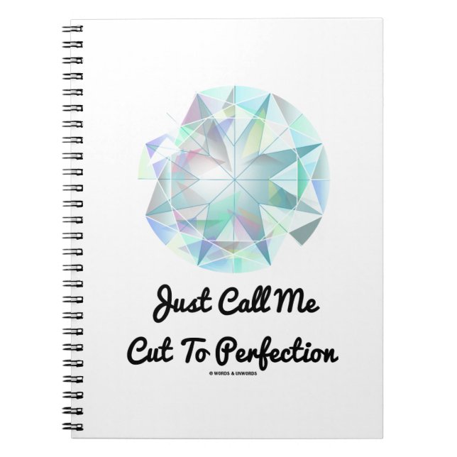 Just Call Me Cut To Perfection Diamond Notebook (Front)