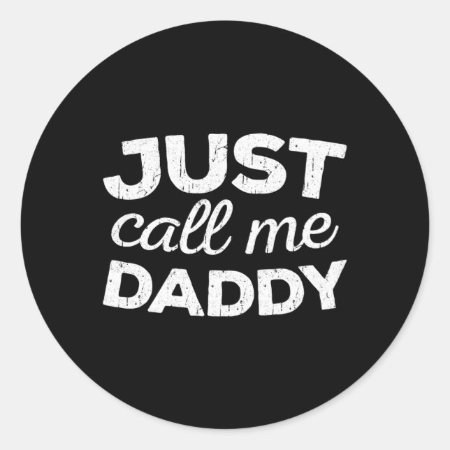 Just Call Me Daddy Father'S Day Classic Round Sticker (Front)