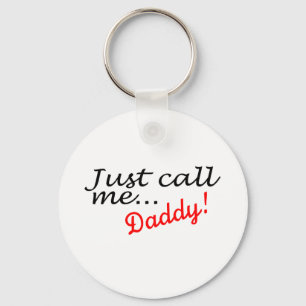 Just Call Me Daddy Key Ring