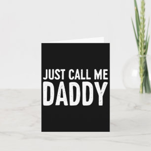 Just Call Me Daddy Shirt Dad Men Fathers Day  Card