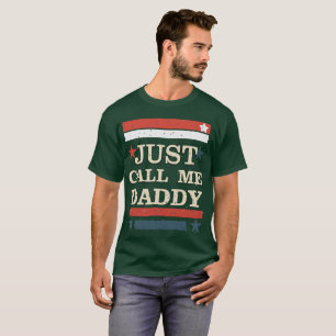 Just Call Me Daddy T-Shirt – Funny Retro Vintage