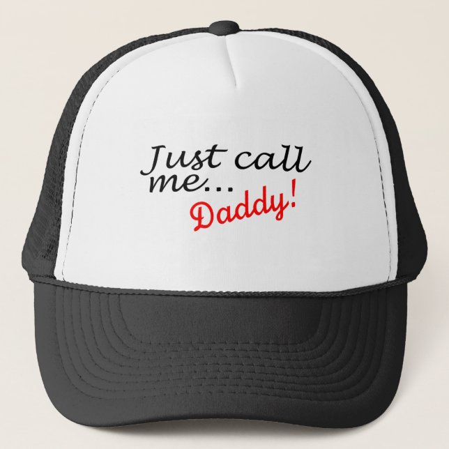 Just Call Me Daddy Trucker Hat (Front)
