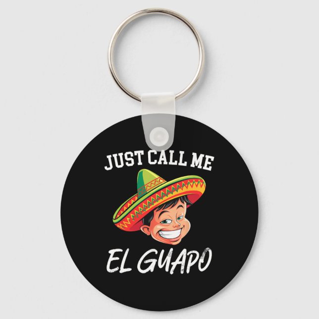 Just Call Me El Guapo Funny Mexican Party Cinco De Key Ring (Front)