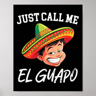 Just Call Me El Guapo Funny Mexican Party Cinco De Poster