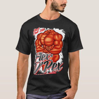 Just Call Me... FLEX D'PEX! T-Shirt