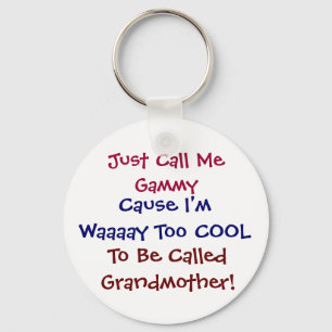 Just Call Me Gammy Cool Grandmother Keychain