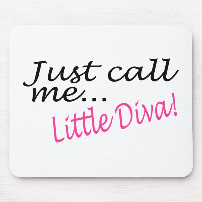 Just Call Me Little Diva Mouse Mat (Front)