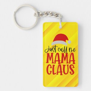 Just Call Me Mama Claus-56275 Key Ring