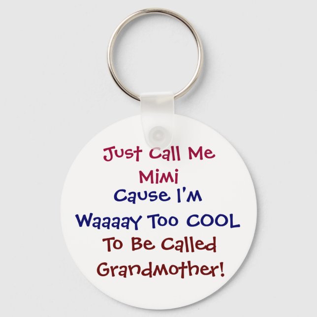 Just Call Me Mimi Cool  Grandmother Keychain (Front)