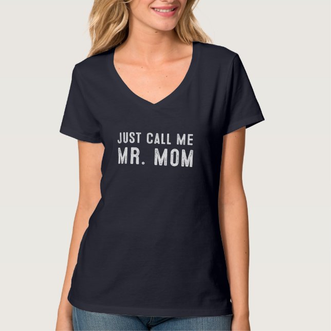 Just Call Me Mr. Mum T-Shirt (Front)