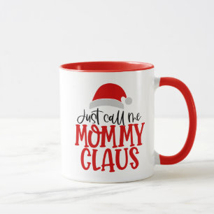 Just Call Me Mummy Claus-56876 Mug