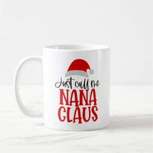 Just Call Me Nana Claus-56768 Coffee Mug