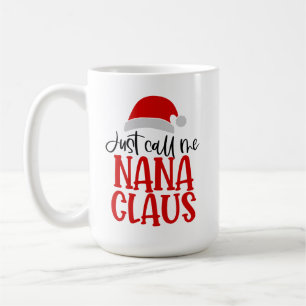 Just Call Me Nana Claus-56768 Coffee Mug